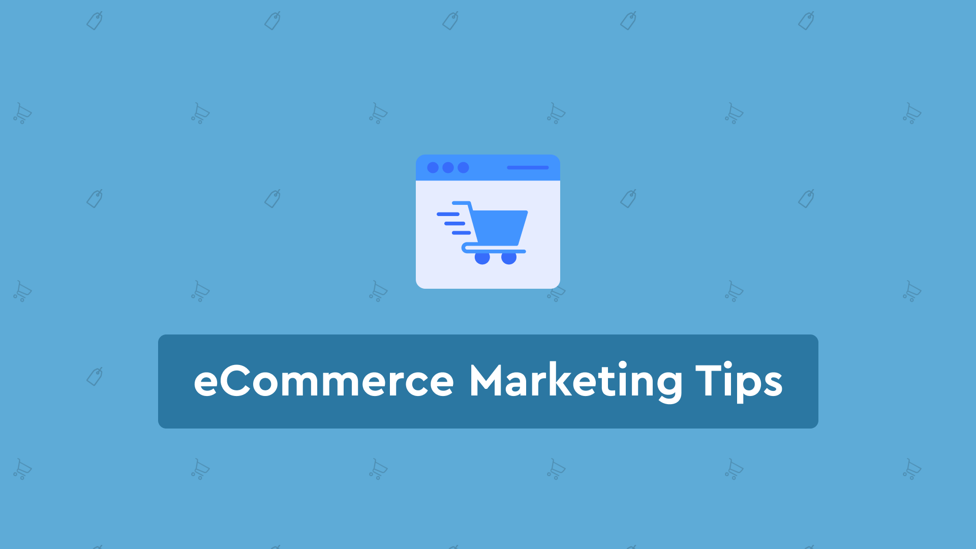 eCommerce Marketing Tips