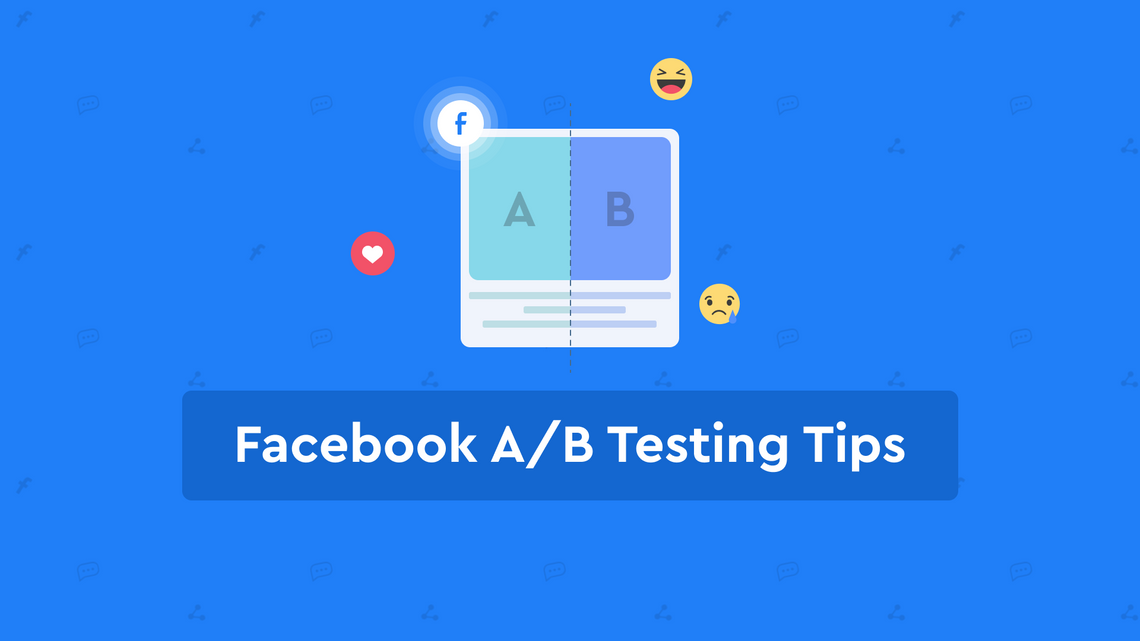 Facebook A/B Testing Tips