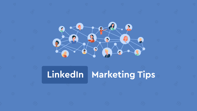 LinkedIn Marketing Tips