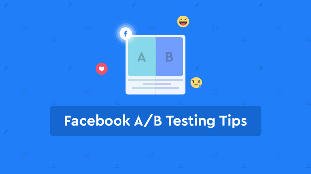 Facebook A/B Testing Tips