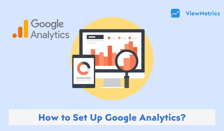 How to Set Up Google Analytics?
