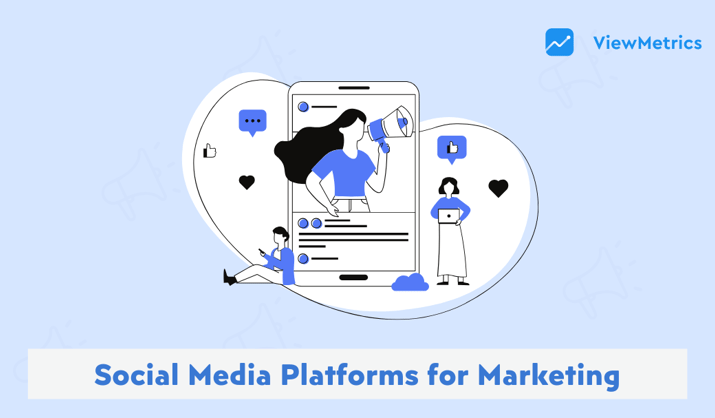 4 Most Popular Social Media Platforms for Marketing Success