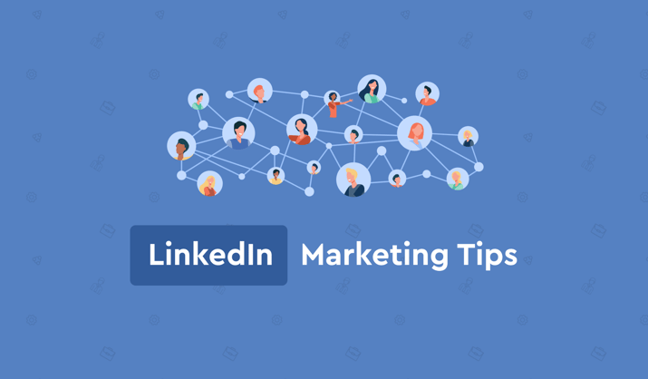 LinkedIn Marketing Tips