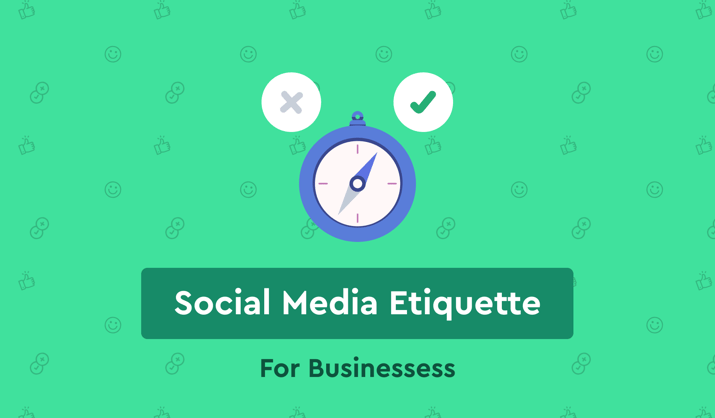 Ways to Maintain Good Social Media Etiquette for Your Business