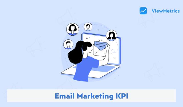 Email Marketing KPIs: 17 Key Metrics to Track