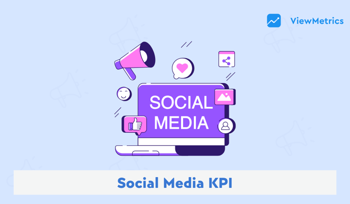 21 Social Media KPIs You Should Track