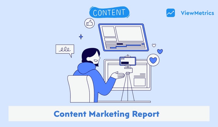 Content Marketing Report: What to Include & How to Build