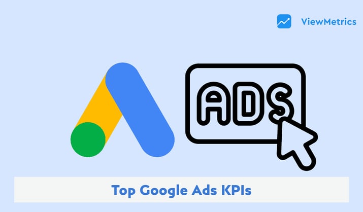 15 Top Google Ads KPIs to Track in 2026 to Improve Ad Performance