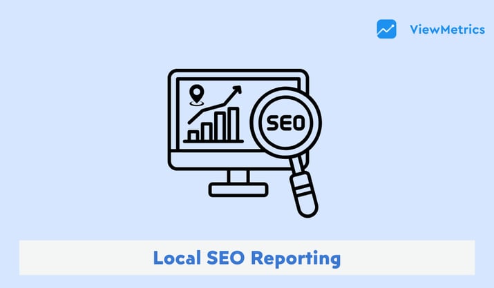 Local SEO Report: How to Create & What to Include?